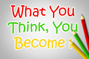 What You Think You Become Concept