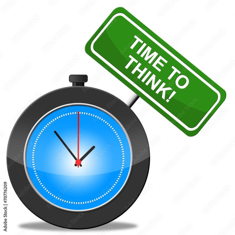 Poster time to think indicates contemplating considering and about