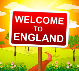 Welcome To England Shows United Kingdom And Nature