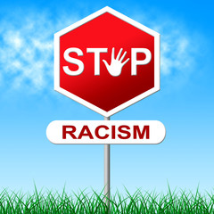 Stop Racism Represents Warning Sign And Black