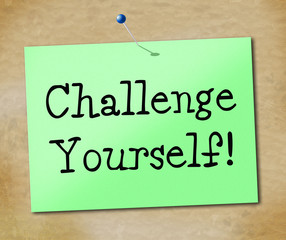 Challenge Yourself Indicates Encourage Positivity And Inspire