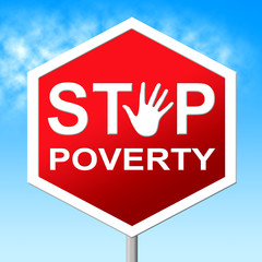 Stop Poverty Represents Warning Sign And Caution