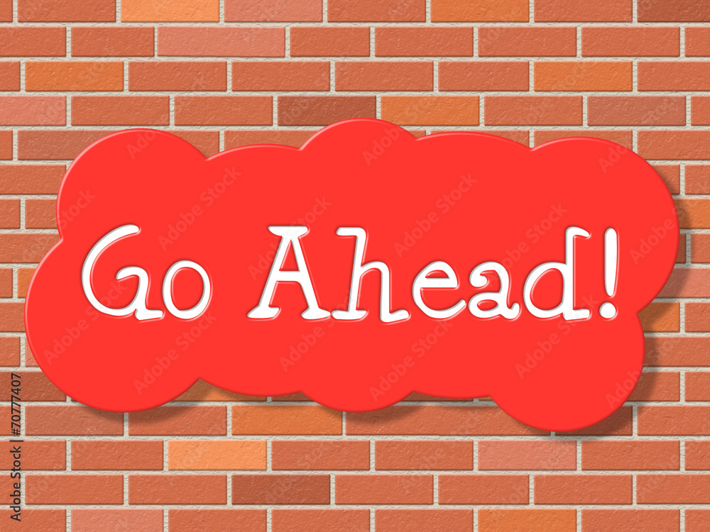 Aufkleber go ahead indicates get started and advertisement