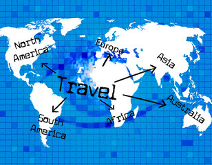 Travel Worldwide Represents Travelled Earth And Globalization