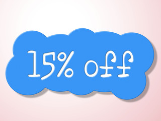 Fifteen Percent Off Represents Promo Discounts And Percentage