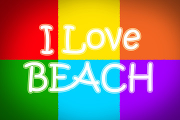 I Love Beach Concept