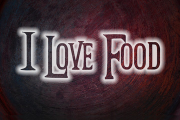 I Love Food Concept