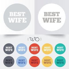 Best wife sign icon. Award symbol.