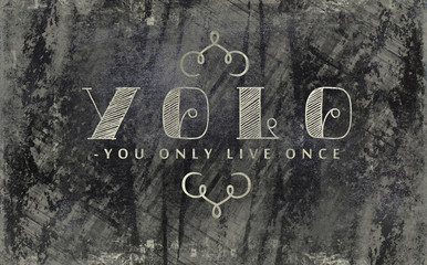 YOLO - you only live once chalkboard