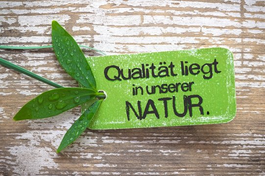 Qualit&auml;t liegt in unserer Natur - Plakette