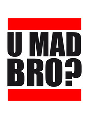 U Mad Bro Cool Logo