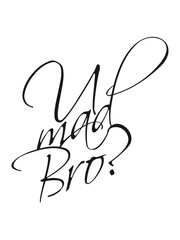 Cool U Mad Bro Text Logo