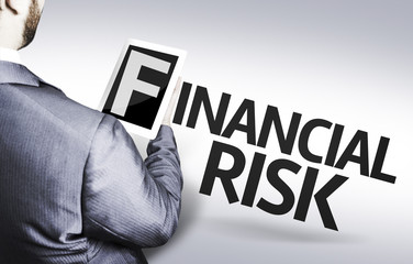 Business man with the text Financial Risk in a concept image