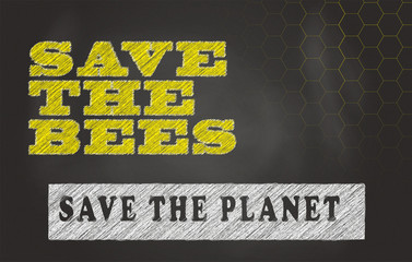 Save The Bees - Save The Planet Written Over Black Chalkboard