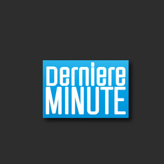 dernière minute