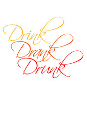 Drink Drank Drunk Text Design