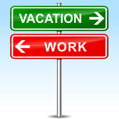 vacation and work sign concept