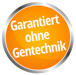 Garantiert ohne Gentechnik