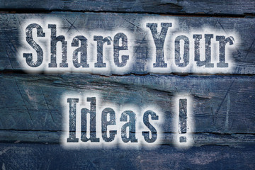 Share Your Ideas Concept