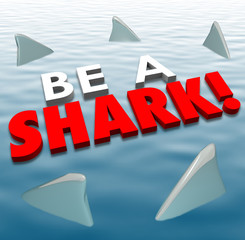 Be A Shark Aggressive Attack Fins Fierce Deadly Force