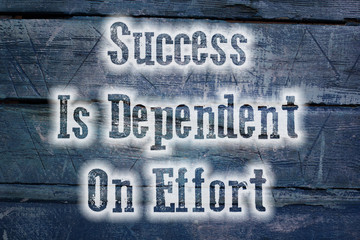 Success Is Dependent On Effort Concept