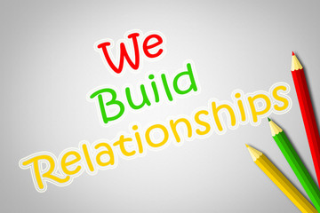 We Build Relationships Concept