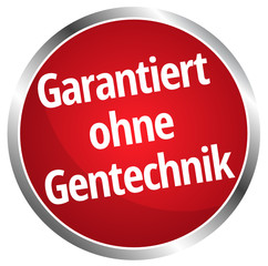 Garantiert ohne Gentechnik