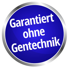 Garantiert ohne Gentechnik