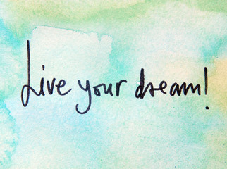 inspirational message  live your dream