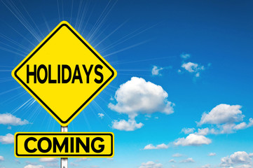 Holidays coming