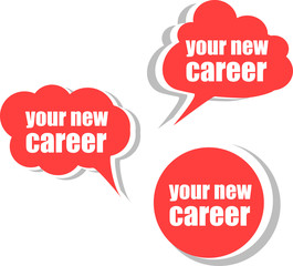 your new career. Set of stickers, labels, tags. Business banners