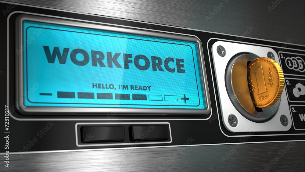 Poster workforce on display of vending machine.