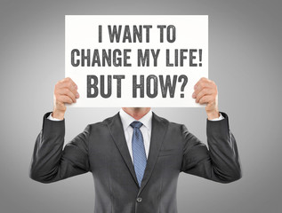 I want to change my Life!