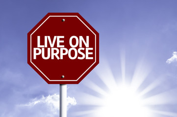 Live On Purpose written on red road sign