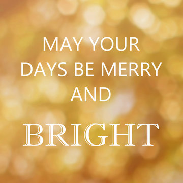 Inspirational quotes on bokeh light background for holiday conce