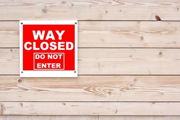 WAY CLOSED DO NOT ENTER Red White Sign