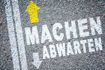 machen abwarten