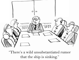"There's a wild unsubstantiated rumor... ship sinking."