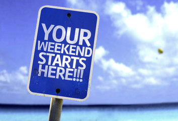 Your Weekend Starts Here!!! sign with a beach