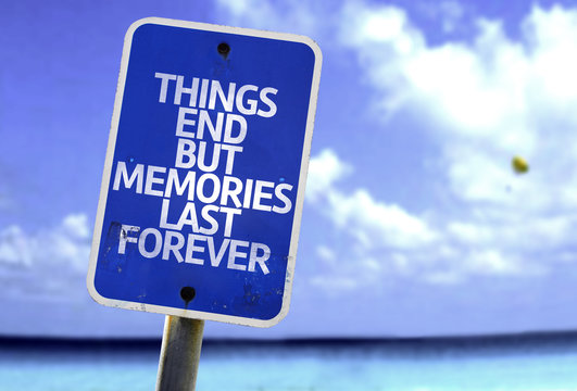 Things End But Memories Last Forever sign with a beach