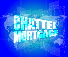 Marketing concept: words chattel mortgage on digital screen