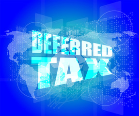 deferred tax words on digital screen with world map