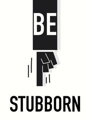 Word BE STUBBORN