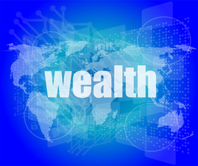 Fototapeta premium wealth word on digital touch screen interface