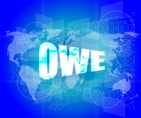business concept: word owe on digital screen