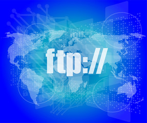 ftp word on digital screen, global communication concept
