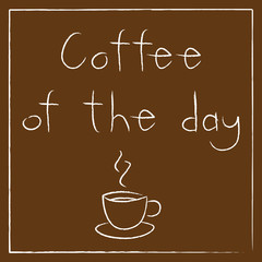 Coffee of the day handwritten on the blackboard