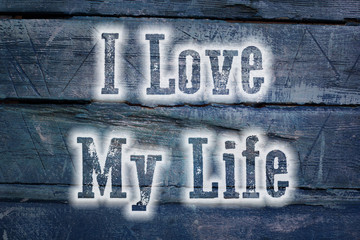 I Love My Life Concept