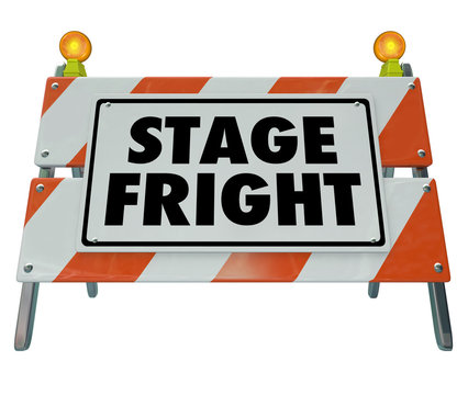 Stage Fright Fear Public Speaking Performance Sign Barricade