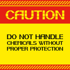 Naklejka na ściany i meble Caution .Do not handle chemicals without proper protection.